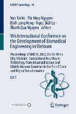 9th International Conference on the Development of Biomedical Engineering in Vietnam: Proceedings of BME 9, 2022, Ho Chi Minh City, Vietnam: Translational Healthcare Technology from Advanced to Low and Middle-Income Countries in the Era of Covid and Digital Transformation