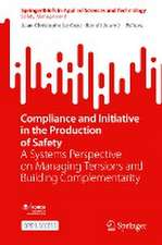 Compliance and Initiative in the Production of Safety: A Systems Perspective on Managing Tensions and Building Complementarity