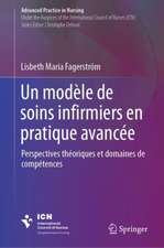 Un modèle de soins infirmiers en pratique avancée : Perspectives théoriques et domaines de compétences