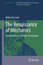 The Renaissance of Mechanics: Ancient Science in the Age of Humanism