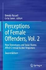 Perceptions of Female Offenders, Vol. 2: How Stereotypes and Social Norms Affect Criminal Justice Responses