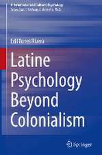 Latine Psychology Beyond Colonialism