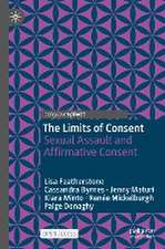 The Limits of Consent: Sexual Assault and Affirmative Consent 