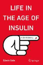 Life in the Age of Insulin: A Brief History