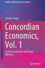 Concordian Economics, Vol. 1: Tools for Economists and Social Scientists