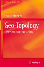 Geo-Topology: Theory, Models and Applications