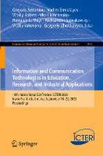 Information and Communication Technologies in Education, Research, and Industrial Applications