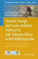 Climate Change and Socio-political Violence in Sub-Saharan Africa in the Anthropocene: Perspectives from Peace Ecology and Sustainable Development