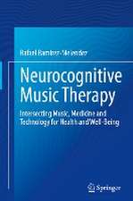 Neurocognitive Music Therapy: Intersecting Music, Medicine and Technology for Health and Well-Being