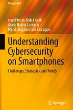 Understanding Cybersecurity on Smartphones: Challenges, Strategies, and Trends