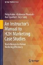 An Instructor's Manual to H2H Marketing Case Studies: Teach Human-to-Human Marketing Effectively