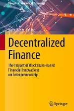 Decentralized Finance: The Impact of Blockchain-Based Financial Innovations on Entrepreneurship