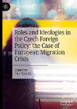 Roles and Ideologies in the Czech Foreign Policy: the Case of European Migration Crisis