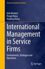 International Management in Service Firms: Environments, Strategies and Operations