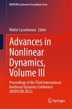 Advances in Nonlinear Dynamics, Volume III: Proceedings of the Third International Nonlinear Dynamics Conference (NODYCON 2023)