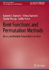 Bent Functions and Permutation Methods: Binary and Multiple-Valued Bent Functions