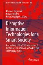 Disruptive Information Technologies for a Smart Society: Proceedings of the 13th International Conference on Information Society and Technology (ICIST)