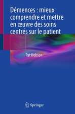 Démences : mieux comprendre et mettre en œuvre des soins centrés sur le patient