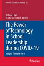 The Power of Technology in School Leadership during COVID-19: Insights from the Field 