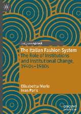 The Italian Fashion System: The Role of Institutions and Institutional Change, 1940s–1980s