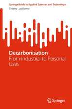 Decarbonisation: From Industrial to Personal Uses