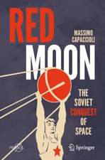 Red Moon: The Soviet Conquest of Space