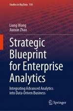 Strategic Blueprint for Enterprise Analytics: Integrating Advanced Analytics into Data-Driven Business