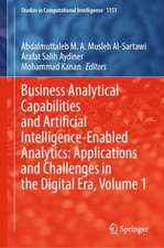 Business Analytical Capabilities and Artificial Intelligence-Enabled Analytics: Applications and Challenges in the Digital Era, Volume 1