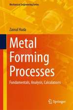 Metal Forming Processes: Fundamentals, Analysis, Calculations