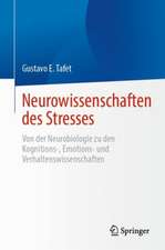 Neurowissenschaften des Stresses: Von der Neurobiologie zu den Kognitions-, Emotions- und Verhaltenswissenschaften