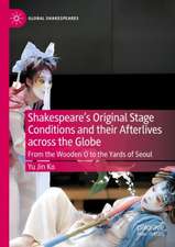 Shakespeare's Original Stage Conditions and their Afterlives across the Globe: From the Wooden O to the Yards of Seoul