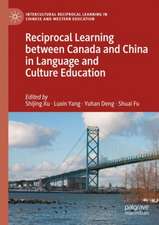 Reciprocal Learning between Canada and China in Language and Cultural Education 