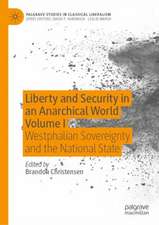 Global Federalism, vol. 1: Liberty and Security in an Anarchical World