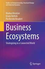 Business Ecosystems: Strategizing in a Connected World