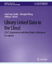 Library Linked Data in the Cloud: OCLC's Experiments with New Models of Resource Description