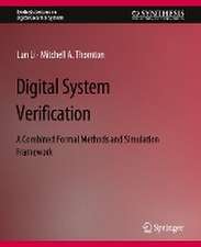 Digital System Verification: A Combined Formal Methods and Simulation Framework