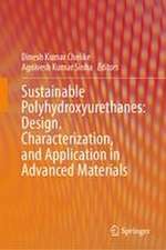 Sustainable Polyhydroxyurethanes: Design, Characterization, and Application in Advanced Materials