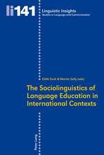 The Sociolinguistics of Language Education in International Contexts