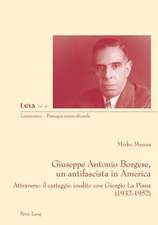 Giuseppe Antonio Borgese, Un Antifascista in America: Attraverso Il Carteggio Inedito Con Giorgio La Piana (1932-1925)