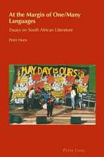 At the Margin of One/Many Languages: Essays on South African Literature