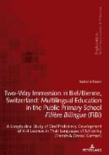 Two-Way Immersion in Biel/Bienne, Switzerland: Multilingual Education in the Public Primary School Filiere Bilingue (FiBi)