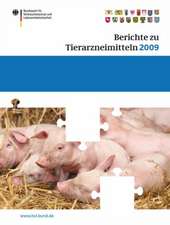 Berichte zu Tierarzneimitteln 2009: Gesundheitl. Bewertung von pharmakologisch wirksamen Substanzen; Lebensmittelsicherheit von Rückständen von Tierarzneimitteln; Target Animal Safety for Veterinary Pharmaceutical Products (VICH GL 43); Resistenzsituation bei Zulassung von Tierarzneimitteln