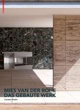 Mies van der Rohe. Das gebaute Werk