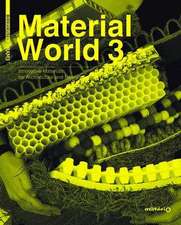 Material World 3 – Innovative Materials for Architecture and Design