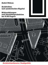 Architektur und symbolisches Kapital – Bilderzählungen und Identitätsproduktion bei O. M. Ungers