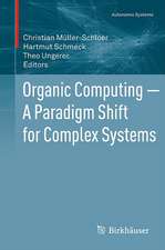 Organic Computing — A Paradigm Shift for Complex Systems