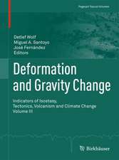 Deformation and Gravity Change: Indicators of Isostasy, Tectonics, Volcanism and Climate Change Volume III