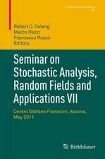 Seminar on Stochastic Analysis, Random Fields and Applications VII: Centro Stefano Franscini, Ascona, May 2011