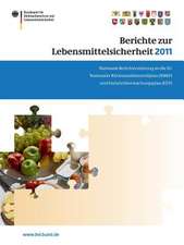 Berichte zur Lebensmittelsicherheit 2011: Nationale Berichterstattung an die EU. Nationaler Rückstandskontrollplan (NRKP) und Einfuhrüberwachungsplan (EÜP)