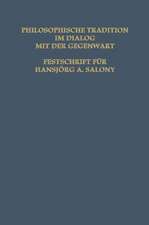 Philosophische Tradition im Dialog mit der Gegenwart: Festschrift für Hansjörg A. Salmony